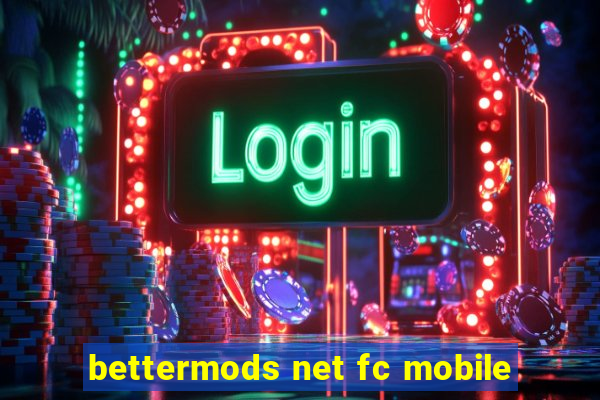 bettermods net fc mobile